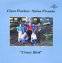 Load image into Gallery viewer, Clare Fischer &amp; Salsa Picante : Crazy Bird (LP, Album)
