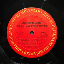 Laden Sie das Bild in den Galerie-Viewer, Johnny Mathis : I Only Have Eyes For You (LP, Album)
