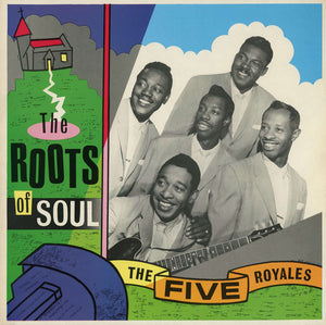The Five Royales* : The Roots Of Soul (LP, Comp)