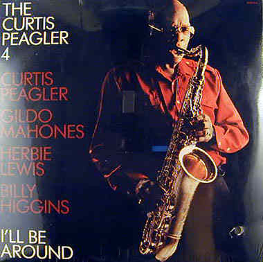 The Curtis Peagler 4 : I'll Be Around (LP, Album)