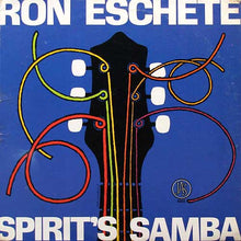 Charger l&#39;image dans la galerie, Ron Eschete* : Spirit&#39;s Samba (LP)
