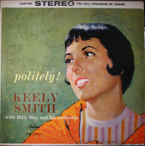 Keely Smith With  Billy May And His Orchestra : Politely! (LP, Album, Scr)