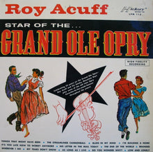 Laden Sie das Bild in den Galerie-Viewer, Roy Acuff : Star Of The Grand Ole Opry (LP)
