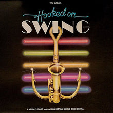 Laden Sie das Bild in den Galerie-Viewer, Larry Elgart And His Manhattan Swing Orchestra : Hooked On Swing (LP, Album, Ind)
