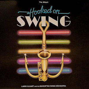 Larry Elgart And His Manhattan Swing Orchestra : Hooked On Swing (LP, Album, Ind)
