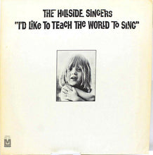 Load image into Gallery viewer, The Hillside Singers : I&#39;d Like To Teach The World To Sing (LP, Album)
