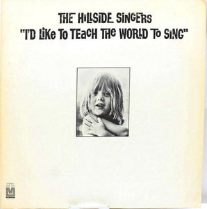 The Hillside Singers : I'd Like To Teach The World To Sing (LP, Album)