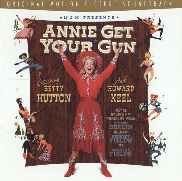Betty Hutton, Howard Keel : Annie Get Your Gun - Original Motion Picture Soundtrack (CD, Album, RE)