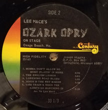 Load image into Gallery viewer, Lee Mace&#39;s Ozark Opry : On Stage (LP, Album, Mono)
