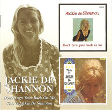 Laden Sie das Bild in den Galerie-Viewer, Jackie De Shannon* : Don&#39;t Turn Your Back On Me / This Is Jackie De Shannon (CD, Comp)
