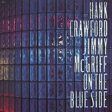 Laden Sie das Bild in den Galerie-Viewer, Hank Crawford / Jimmy McGriff : On The Blue Side (LP, Album)
