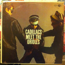 Laden Sie das Bild in den Galerie-Viewer, The Cadillacs / The Orioles : The Cadillacs Meet The Orioles (LP, Album)
