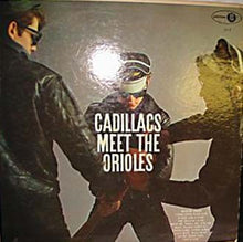 Load image into Gallery viewer, The Cadillacs / The Orioles : The Cadillacs Meet The Orioles (LP, Album)
