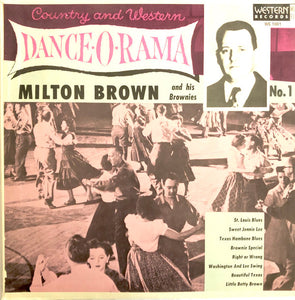 Milton Brown And His Brownies : Country And Western Dance-O-Rama No. 1 (10", MiniAlbum, RE)