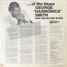 Laden Sie das Bild in den Galerie-Viewer, George &quot;Harmonica&quot; Smith And His Blues Band : ...Of The Blues (LP, Album)
