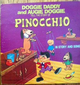 Doggie Daddy And Augie Doggie : The Story Of Pinocchio (LP)