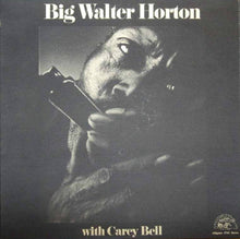 Laden Sie das Bild in den Galerie-Viewer, Big Walter Horton* With Carey Bell : Big Walter Horton With Carey Bell (LP, Album)
