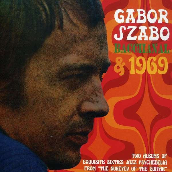 Gabor Szabo : Bacchanal & 1969 (CD, Comp)
