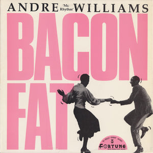 Andre 'Mr. Rhythm' Williams* : Bacon Fat (LP, Comp, Ltd, Unofficial)