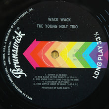 Charger l&#39;image dans la galerie, The Young Holt Trio* : Wack Wack (LP, Album, Mono, Glo)
