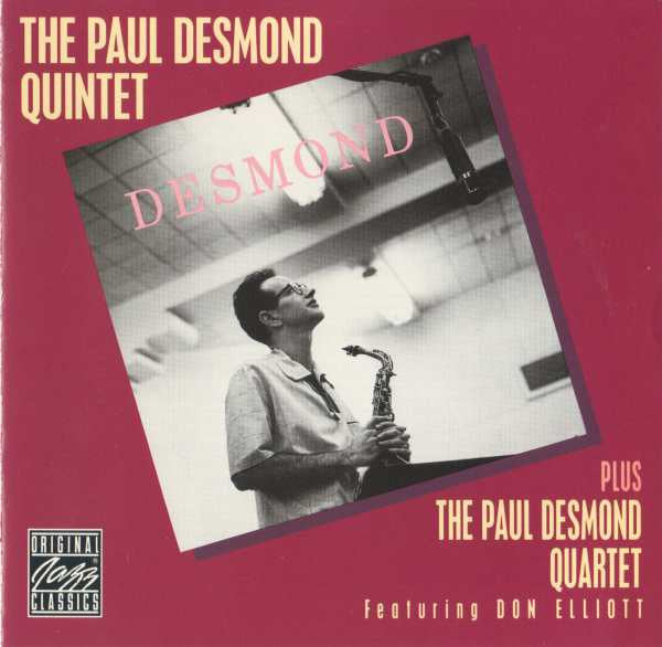 The Paul Desmond Quintet Plus The Paul Desmond Quartet Featuring Don Elliott : The Paul Desmond Quintet Plus The Paul Desmond Quartet Featuring Don Elliott (CD, Comp, RE, RM)