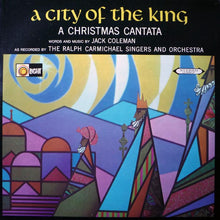 Load image into Gallery viewer, The Ralph Carmichael Singers And Orchestra* : A City Of The King (LP)
