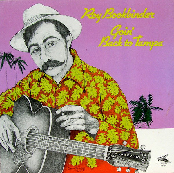 Roy Bookbinder* : Goin' Back To Tampa (LP, Album)