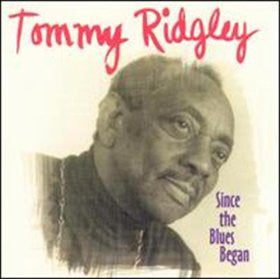 Tommy Ridgley : Since The Blues Began (CD, Album)