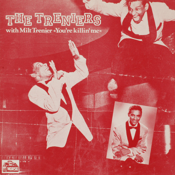 The Treniers With Milt Trenier : You're Killin' Me (LP, Comp, Mono)