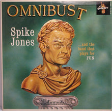 Laden Sie das Bild in den Galerie-Viewer, Spike Jones And The Band That Plays For Fun : Omnibust (LP, Mono)
