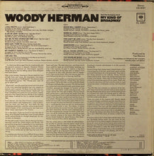 Laden Sie das Bild in den Galerie-Viewer, Woody Herman And His Swinging Herd* : My Kind Of Broadway (LP, Album)
