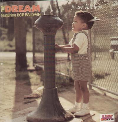The Dream (9) Featuring Bob Baldwin : A Long Way To Go (LP, Album)