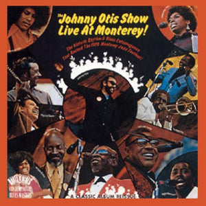 The Johnny Otis Show : The Johnny Otis Show Live At Monterey! (CD, Album, RE)