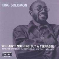 King Solomon (4) : You Ain't Nothing But A Teenager (CD, Comp)