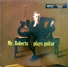 Laden Sie das Bild in den Galerie-Viewer, Howard Roberts : Mr. Roberts Plays Guitar (LP, Album, Mono, RE)
