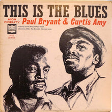 Laden Sie das Bild in den Galerie-Viewer, Curtis Amy &amp; Paul Bryant : This Is The Blues (LP, Album, Mono, RE)

