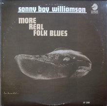 Charger l&#39;image dans la galerie, Sonny Boy Williamson (2) : More Real Folk Blues (LP, Album, Comp, Mono)
