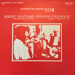 Robert Nighthawk With Johnny Young (3), John Wrencher* - Houston Stackhouse With Robert Nighthawk, Peck Curtis* : Masters Of Modern Blues Volume 4 (LP, Comp, Mono)
