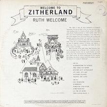 Laden Sie das Bild in den Galerie-Viewer, Ruth Welcome : Welcome To Zitherland (LP, Album, Mono)
