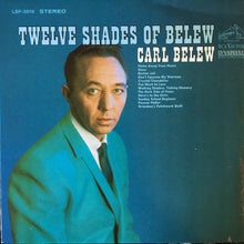 Load image into Gallery viewer, Carl Belew : Twelve Shades Of Belew (LP)
