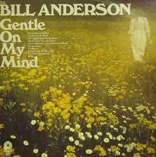 Bill Anderson (2) : Gentle On My Mind (LP)