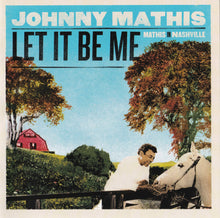 Laden Sie das Bild in den Galerie-Viewer, Johnny Mathis : Let It Be Me - Mathis In Nashville (CD, Album)
