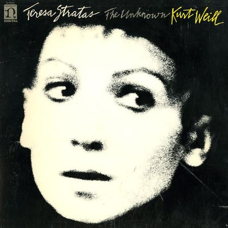 Teresa Stratas : The Unknown Kurt Weill (LP, Album)