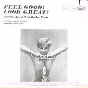 Debbie Drake : Feel Good!  Look Great!  Exercise Along With Debbie Drake And Noel Regney And His Orchestra (LP, Album, RE, Ele)