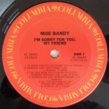 Charger l&#39;image dans la galerie, Moe Bandy : I&#39;m Sorry For You, My Friend (LP)
