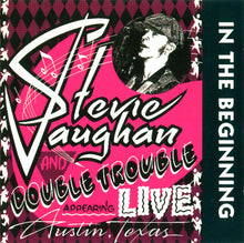 Laden Sie das Bild in den Galerie-Viewer, Stevie Ray Vaughan And Double Trouble* : In The Beginning (CD, Album, Pit)
