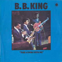 Laden Sie das Bild in den Galerie-Viewer, B.B. King : Take A Swing With Me (LP, Comp, Mono)
