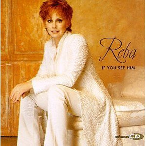 Reba* : If You See Him (HDCD, Album, Enh)