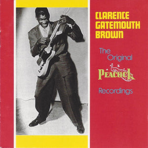 Clarence Gatemouth Brown* : The Original Peacock Recordings (CD, Album, Comp)