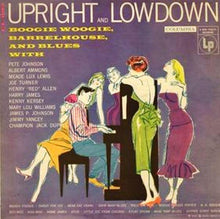 Laden Sie das Bild in den Galerie-Viewer, Various : Upright And Lowdown &quot;Boogie Woogie, Barrelhouse, And Blues&quot; (LP, Album, Comp)
